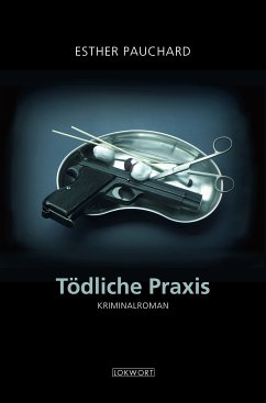 Tödliche Praxis (eBook, ePUB) - Pauchard, Esther