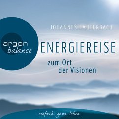 Energiereise zum Ort der Visionen - Impulse für das Leben erhalten (MP3-Download) - Lauterbach, Johannes