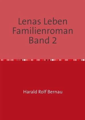 Doppelband: Lenas Leben / Lenas Leben Familienroman Band 2