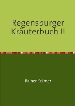 Regensburger Kräuterbuch II - Krämer, Rainer