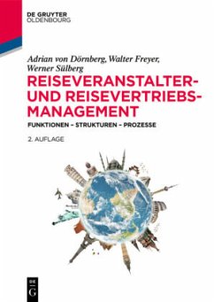 Reiseveranstalter- und Reisevertriebs-Management - Dörnberg, Adrian von;Freyer, Walter;Sülberg, Werner