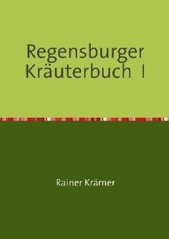 Regensburger Kräuterbuch I - Krämer, Rainer