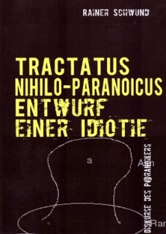 Tractatus nihilo-paranoicus / TRACTATUS NIHILO-PARANOICUS II - Schwund, Rainer