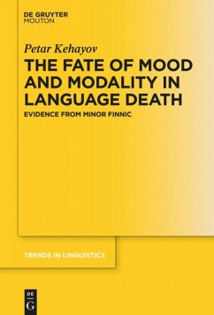 The Fate of Mood and Modality in Language Death - Kehayov, Petar