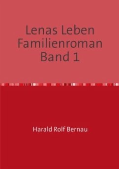 Lenas Leben Familienroman Band 2 - Bernau, Harald Rolf