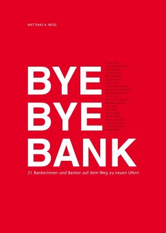 Bye Bye Bank - Weiss, Matthias A.