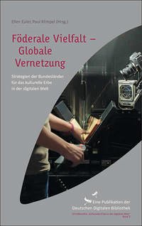 Föderale Vielfalt - Globale Vernetzung - Euler, Ellen; Klimpel, Paul; Bernhardt, Ursula; Müller, Anja; Rusch, Beate; Preuß, Ulf; Greve, Anna; Hönnig, Anke; Scholz, Horst; Manning, Till; Bischoff, Malte; Möllers, Beate; Siebert, Irmgard; Tröger, Beate; Vogt, Renate; Aurich, Frank; Lätzel, Martin; Pettig, Carsten; Bartella, Raimund; Oba, Toshiyasu; Jøsevold, Roger; Rossi, Alexis; Bayerisches Staatsministerium für Bildung und Kultus, Wissenschaft und Kunst