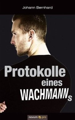 Protokolle eines Wachmanns - Bernhard, Johann