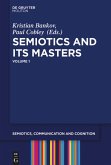 Semiotics and its Masters Volume 1