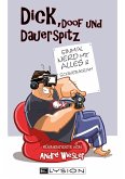 Dick, doof und dauerspitz (eBook, ePUB)