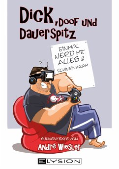 Dick, doof und dauerspitz (eBook, ePUB) - Wiesler, Andre