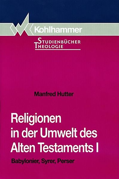 Religionen in der Umwelt des Alten Testaments I (eBook, ePUB)