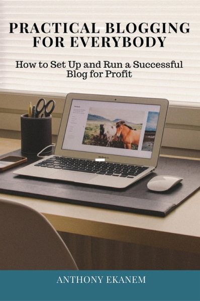 Practical Blogging for Everybody (eBook, ePUB) Practical Blogging for Everybody (eBook, ePUB)