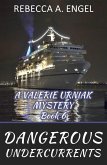 Dangerous Undercurrents (A Valerie Urniak Mystery, #6) (eBook, ePUB) Dangerous Undercurrents (A Valerie Urniak Mystery, #6) (eBook, ePUB)