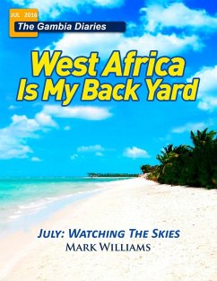 The Gambia Diaries - July 2016 (West Africa Is My Back Yard) (eBook, ePUB) - Williams, Mark