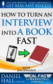 How to Turn an Interview into a Book Fast (Real Fast Results, #9) (eBook, ePUB)