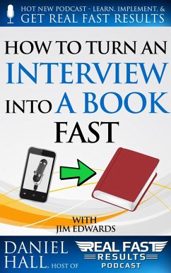 How to Turn an Interview into a Book Fast (Real Fast Results, #9) (eBook, ePUB) - Hall, Daniel