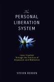 The Personal Liberation System: Inner Freedom Through the Practice of Dispassion and Meditation (eBook, ePUB)