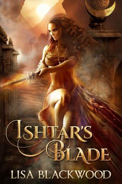 Ishtar's Blade (Ishtar's Legacy, #1) (eBook, ePUB) - Blackwood, Lisa