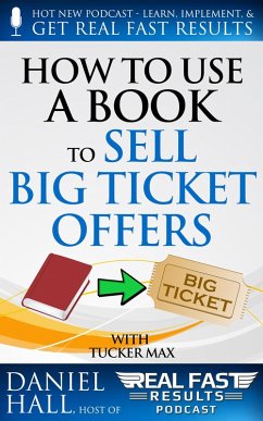 How to Use a Book to Sell Big Ticket Offers (Real Fast Results, #7) (eBook, ePUB) - Hall, Daniel
