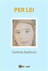 Per lei (eBook, ePUB) - Baldissin, Stefania