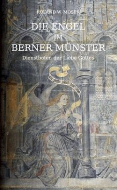 Die Engel im Berner Münster - Moser, Roland W.