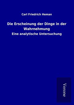 Die Erscheinung der Dinge in der Wahrnehmung - Heman, Carl Friedrich