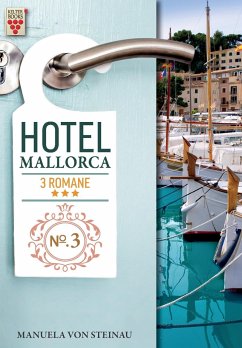 Hotel Mallorca Nr. 3: Roulette der Leidenschaften / Kaltes Glück / Höhenflug - Steinau, Manuela von