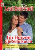 Leni Behrendt Nr. 1: Im Herzen die Sehnsucht / Komödie im Hause Hellermann / Wo du nicht bist, kann ich nicht sein