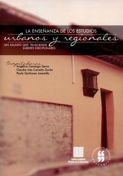 La enseñanza de los estudios urbanos (eBook, ePUB) - Camargo Sierra, Angélica; Carreño Durán, Claudia Inés; Quiñones Jaramillo, Paula
