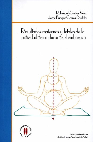 Resultados maternos y fetales de la actividad física durante el embarazo (eBook, ePUB) Resultados maternos y fetales de la actividad física durante el embarazo (eBook, ePUB)