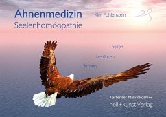 Ahnenmedizin und Seelenhomöopathie - Fohlenstein, Kim