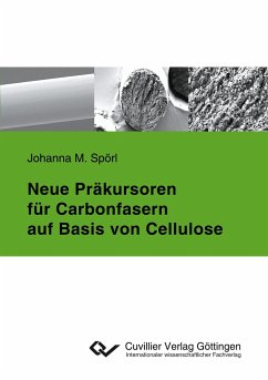 Neue Präkursoren für Carbonfasern auf Basis von Cellulose - Spörl, Johanna M.