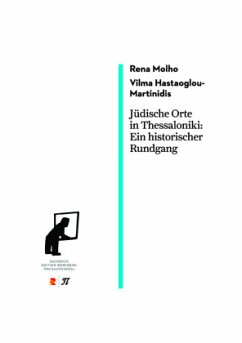 Jüdische Orte in Thessaloniki. Ein historischer Rundgang - Molho, Rena;Hastaoglou-Martinidis, Vilma