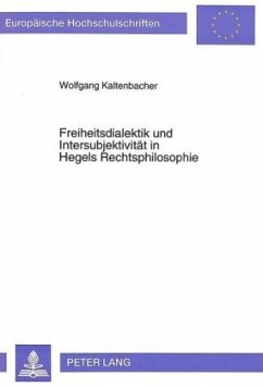 Freiheitsdialektik und Intersubjektivität in Hegels Rechtsphilosophie - Kaltenbacher, Wolfgang
