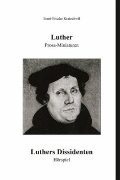 Luther - Prosa-Miniaturen / Luthers Dissidenten - Hörspiel - Kratochwil, Ernst-Frieder