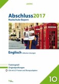 Abschluss 2017 - Realschule Bayern Englisch, m. 2 Audio-CDs + Lösungen Abschluss 2017 - Realschule Bayern Englisch, m. 2 Audio-CDs + Lösungen