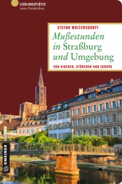 Mußestunden in Straßburg und Umgebung (Mängelexemplar) - Woltersdorff, Stefan