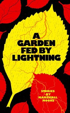 A Garden Fed by Lightning (eBook, ePUB) - Moore, Marshall