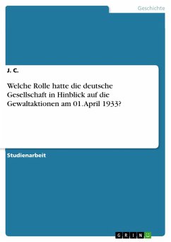 Welche Rolle hatte die deutsche Gesellschaft in Hinblick auf die Gewaltaktionen am 01. April 1933? (eBook, ePUB)