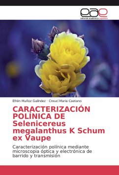 CARACTERIZACIÓN POLÍNICA DE Selenicereus megalanthus K Schum ex Vaupe - Muñoz Galíndez, Efrén;Caetano, Creuci María