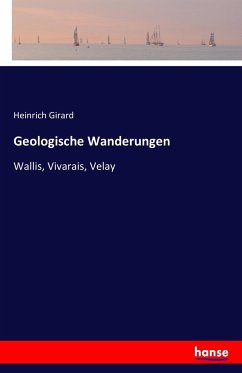 Geologische Wanderungen - Girard, Heinrich