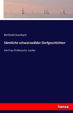 Sämtliche schwarzwälder Dorfgeschichten - Auerbach, Berthold