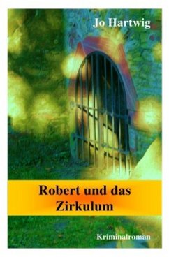 Robert und das Amulett, Robert und das Zirkulum / Robert und das Zirkulum - Hartwig, Jo