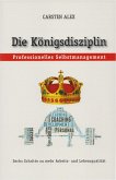 Die Königsdisziplin "Professionelles Selbstmanagement" (eBook, ePUB)