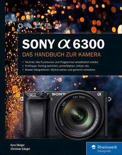 Sony Alpha 6300 (eBook, PDF) - Sänger, Kyra; Sänger, Christian