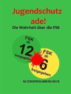 Jugendschutz ade! (eBook, ePUB) - Check, Altersfreigaben