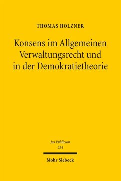 Konsens im Allgemeinen Verwaltungsrecht und in der Demokratietheorie (eBook, PDF) - Holzner, Thomas