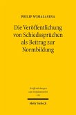 Die Veröffentlichung von Schiedssprüchen als Beitrag zur Normbildung (eBook, PDF)