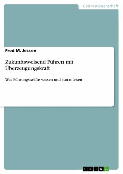 Zukunftsweisend Führen mit Überzeugungskraft (eBook, ePUB) - Jessen, Fred M.